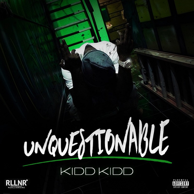 Kidd Kidd - Unquestionable