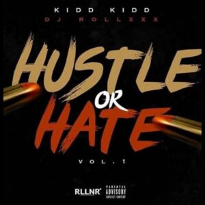 Kidd Kidd Hustle or Hate