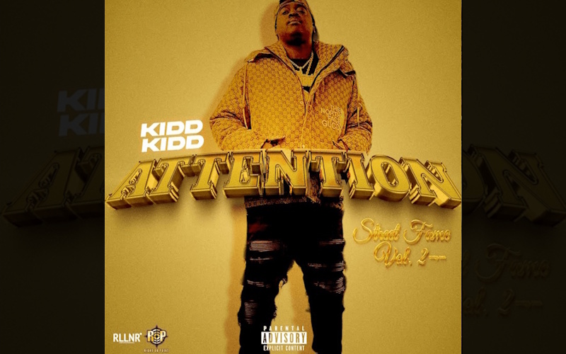 Kidd Kidd Drops New Single “Attention” Hard-Hitting Street Anthem